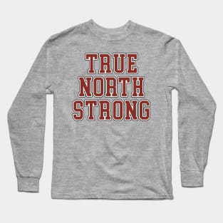 True North Strong || Canada || Gift || Long Sleeve T-Shirt